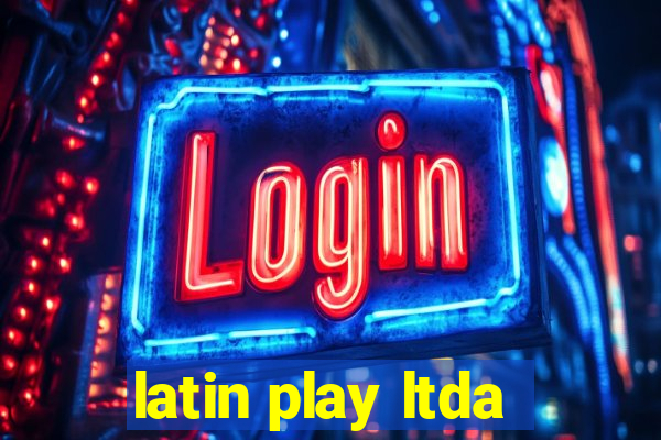 latin play ltda